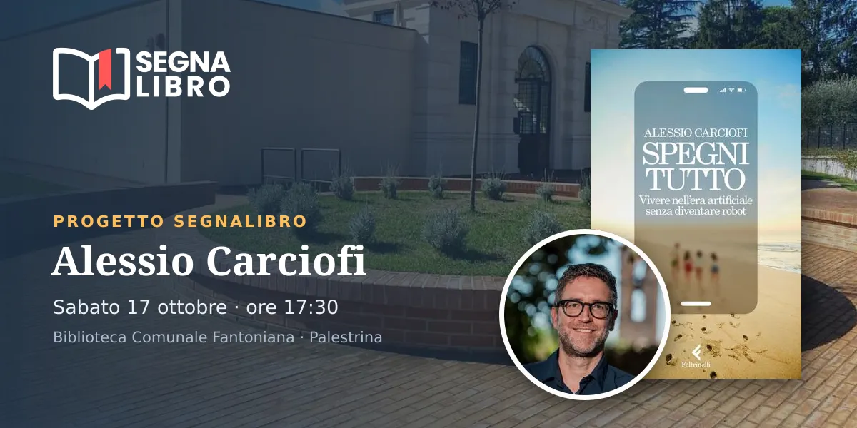 Spegni tutto: sabato 17 ottobre Alessio Carciofi al Segnalibro